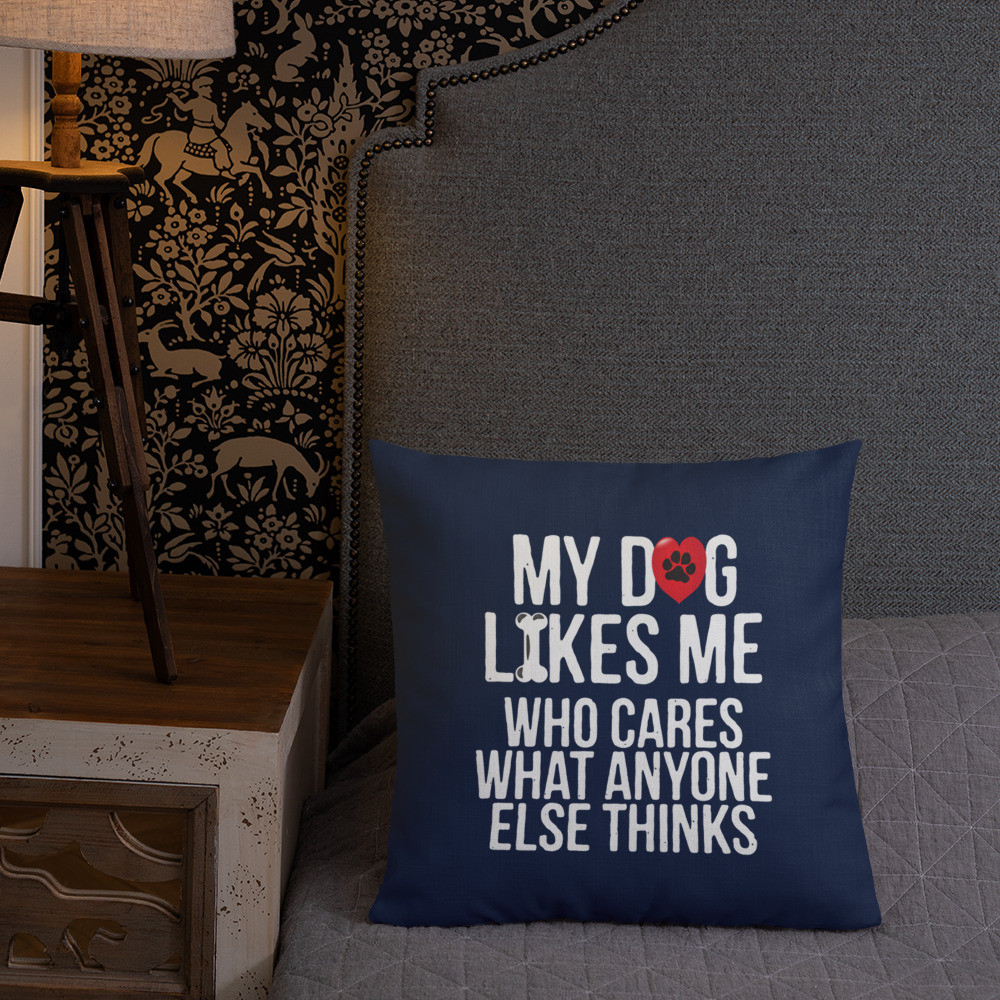 My Dog Likes Me - Premium Pillow