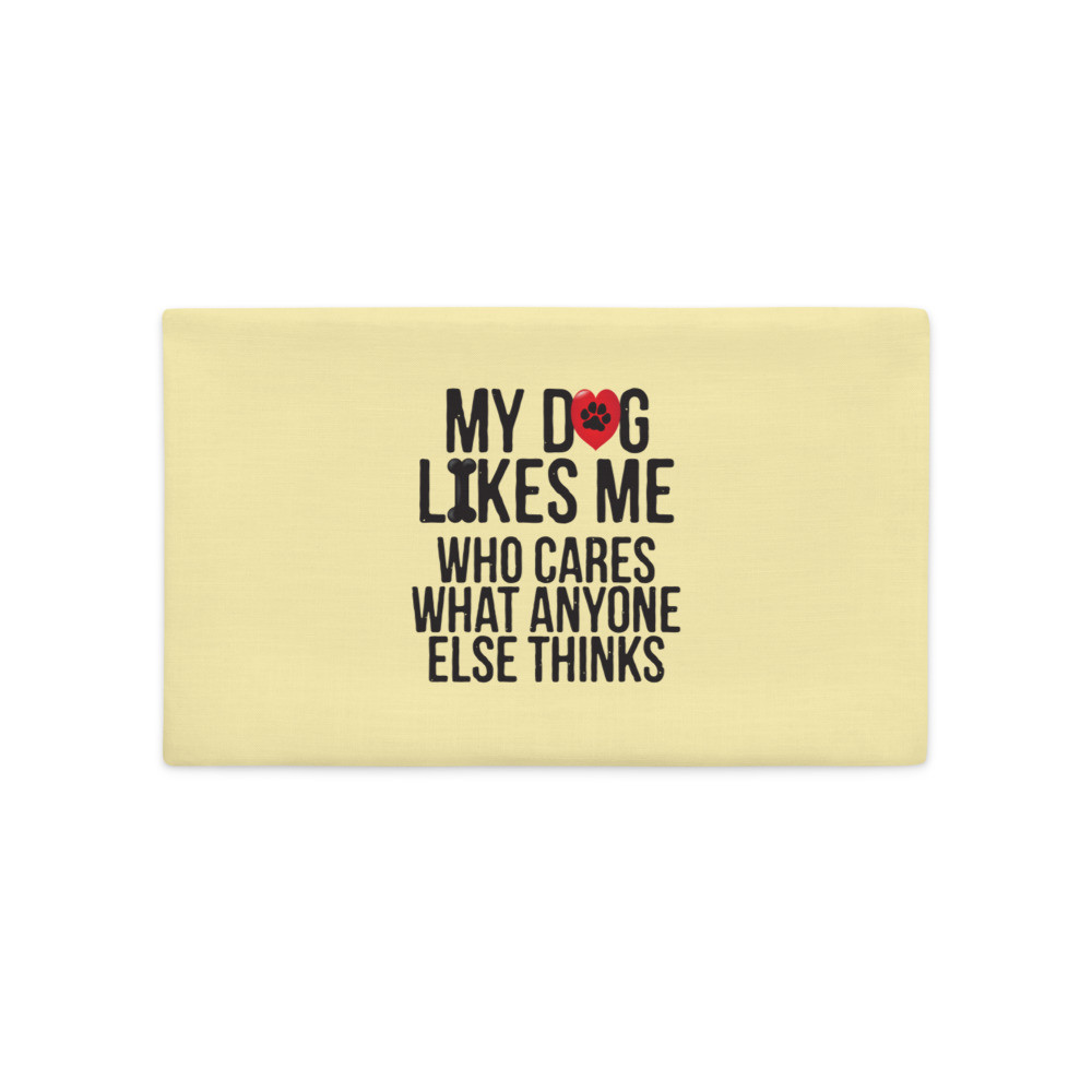 My Dog Likes Me - Premium Pillow Case