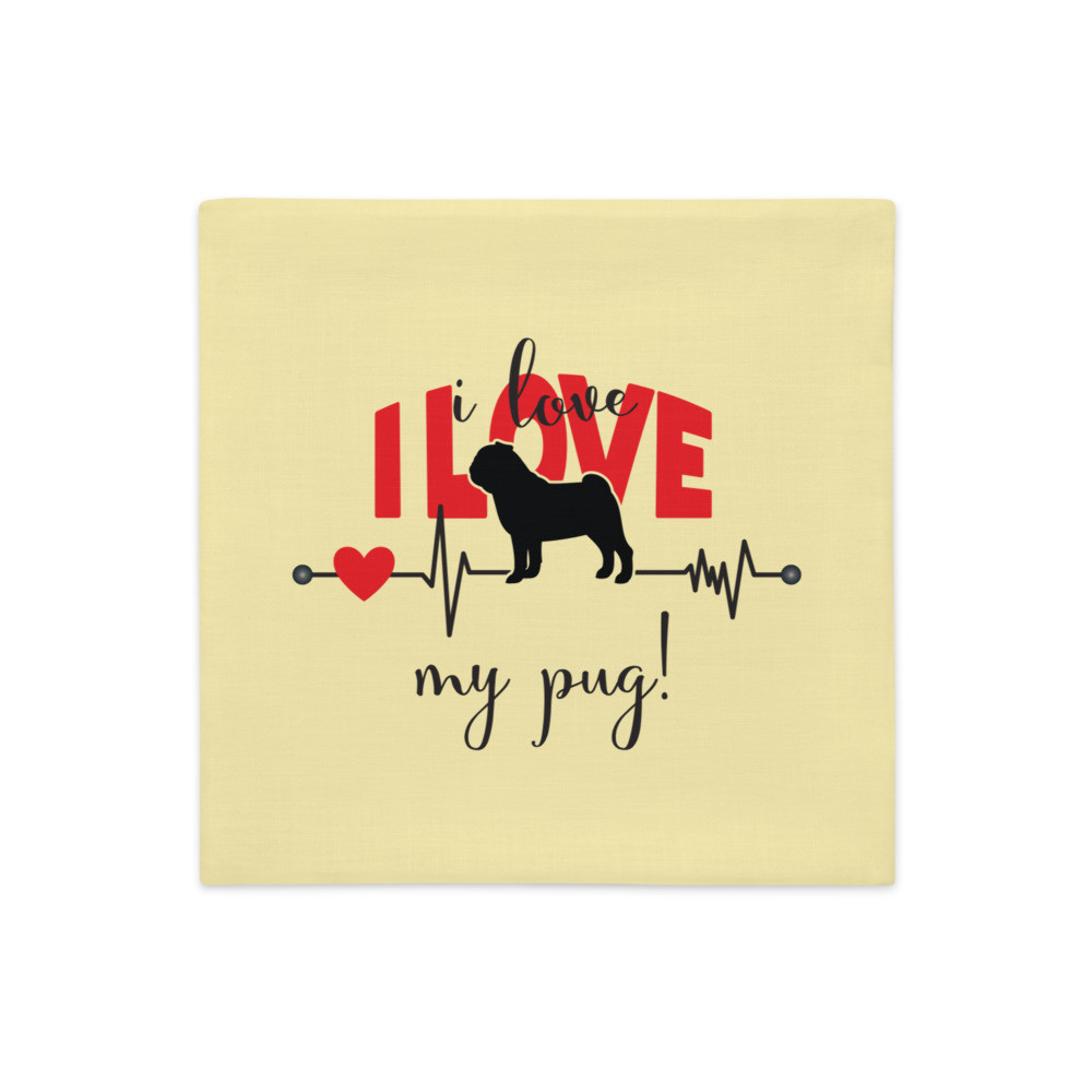 I Love My Pug - Premium Pillow Case