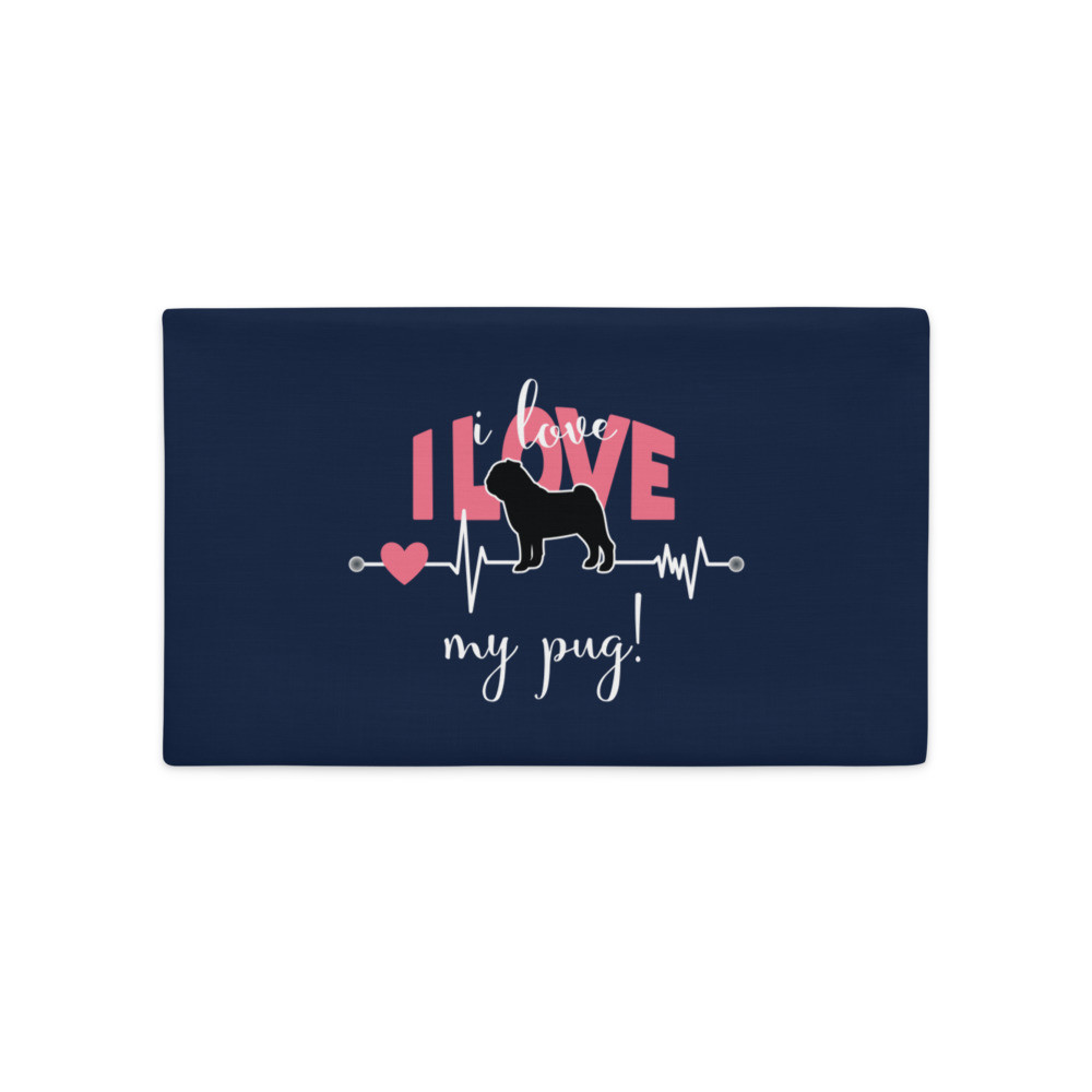 I Love My Pug - Premium Pillow Case
