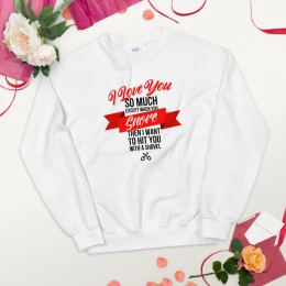 I Love You So Much Except When You Snore - Unisex Sweatshirt
