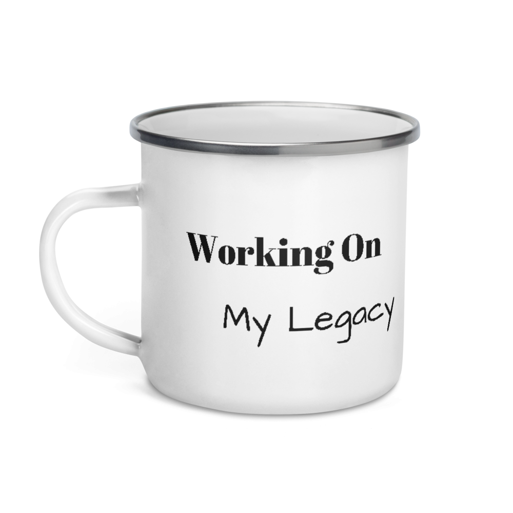 "Working On My Legacy "Enamel Mug