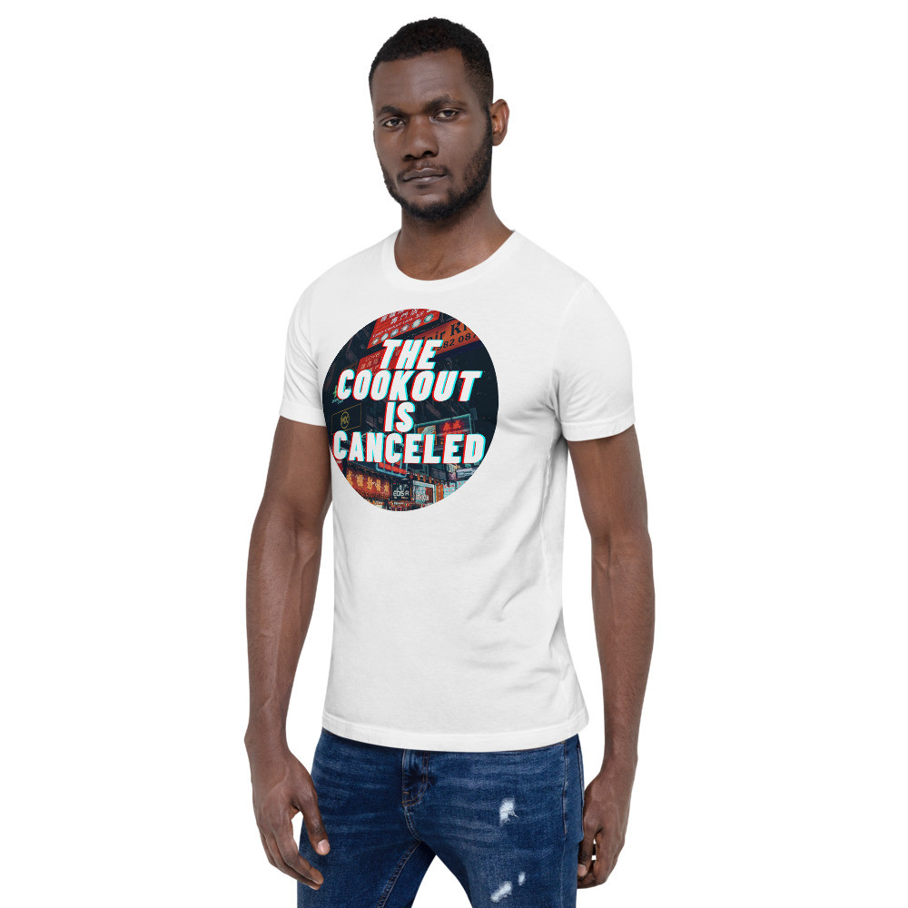 The Cookout is Canceled Unisex T-Shirt