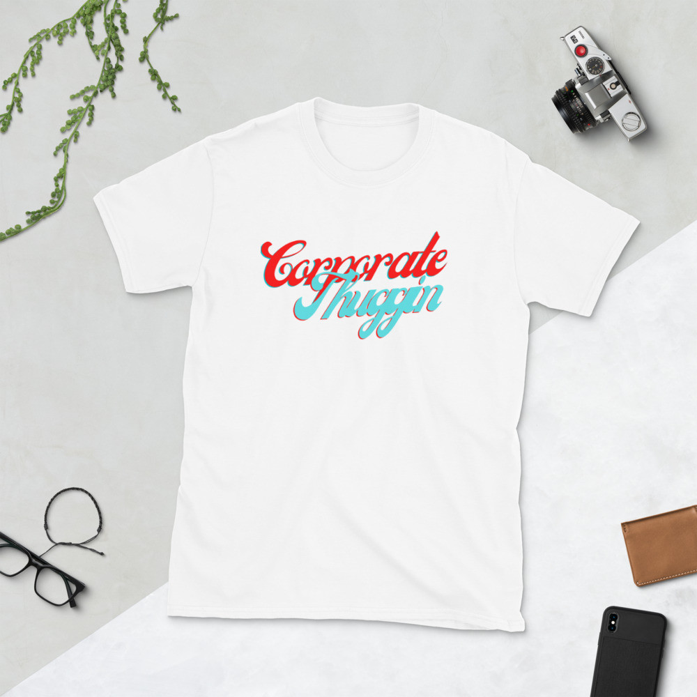 Corporate Thuggin Unisex T-Shirt