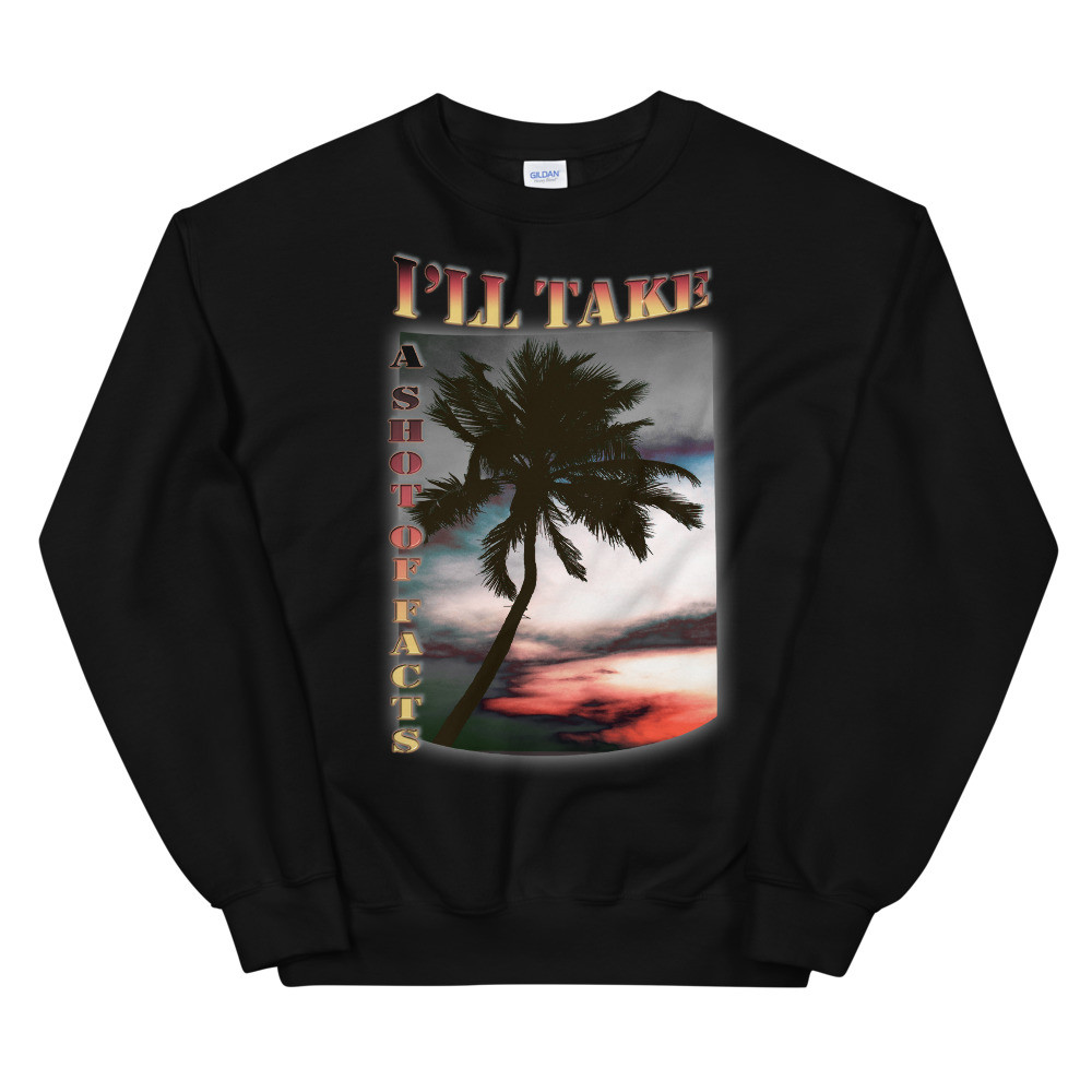 Take A Shot of Facts Unisex Sweatshirt