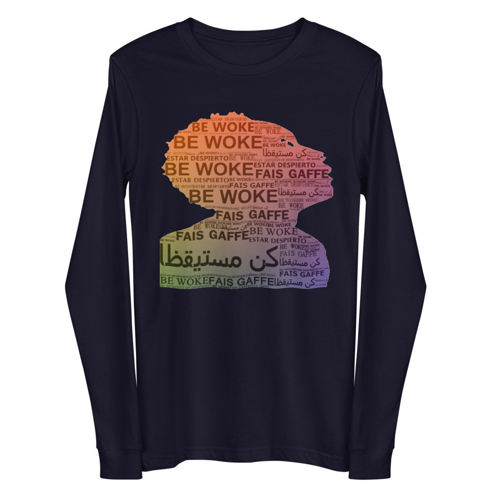 Multi Lingual Be Woke Long Sleeve Tee
