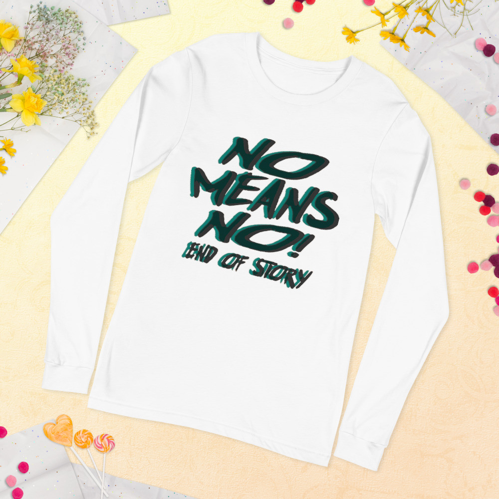 No Means NoUnisex Long Sleeve Tee