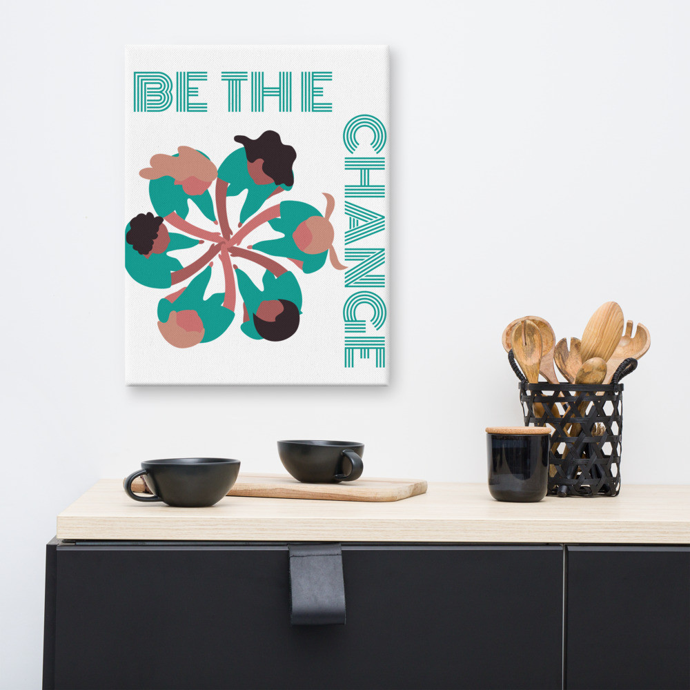 Be The Change Canvas
