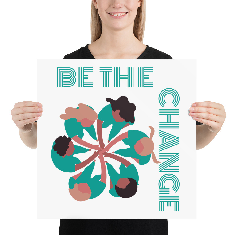Be The Change Poster