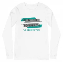 We Believe You Unisex Long Sleeve Tee
