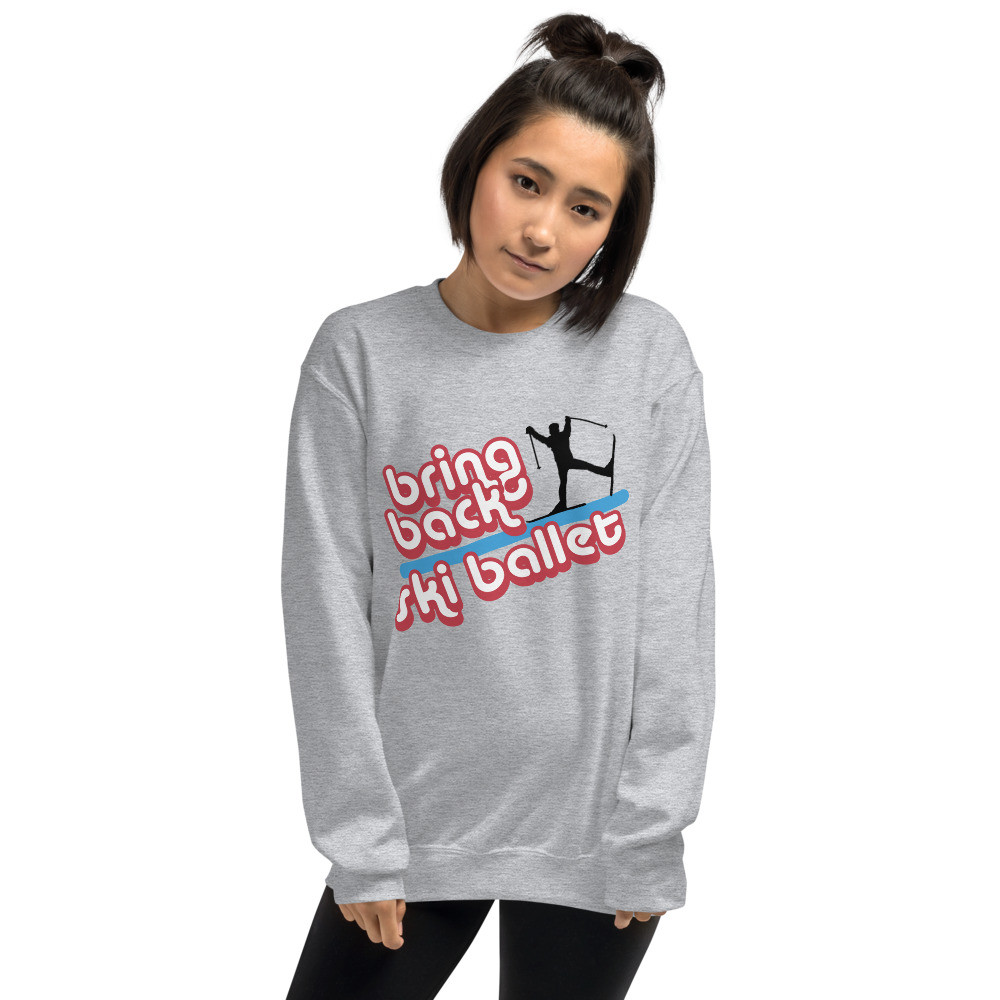 Bring Back Ski Ballet Sweatshirt 2.0