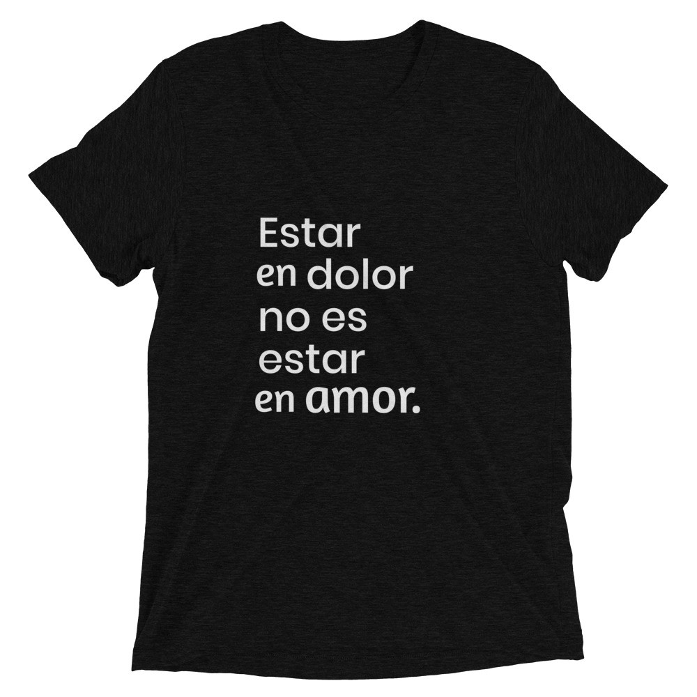 estar en dolor no es estar en amor  - deydreaming mindful outerwear - short sleeve charcoal gray t-shirt