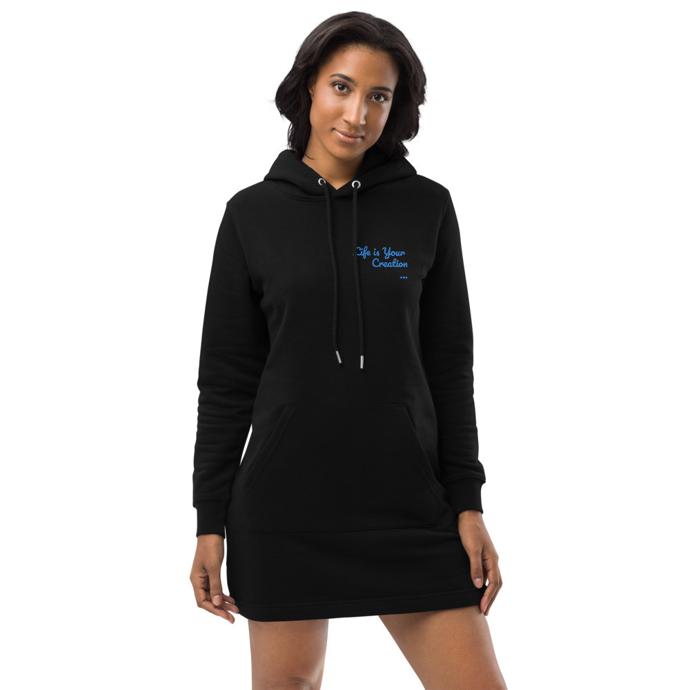 Hoodie dress Life is Your Creation