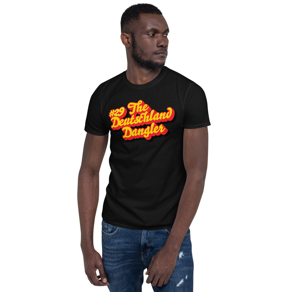 Short-Sleeve Unisex T-Shirt: #29 The Deutschland Dangler