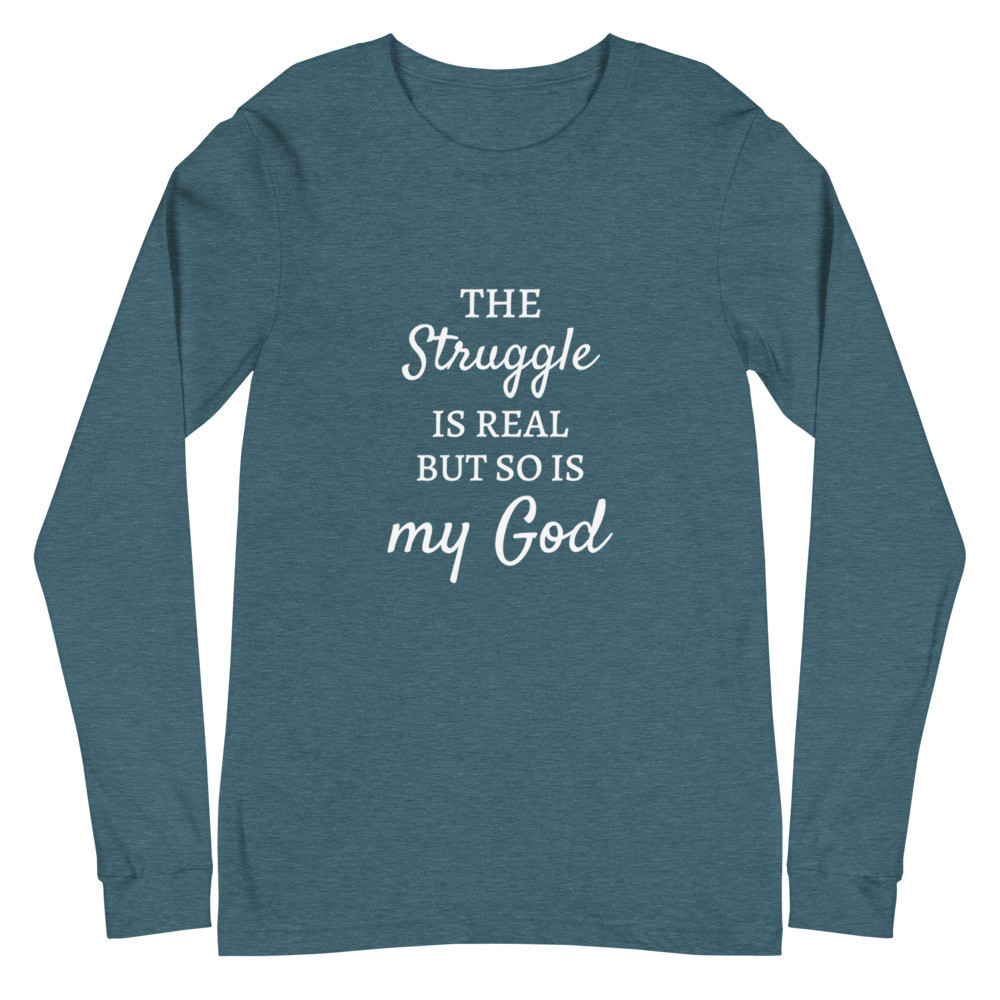 The Struggle Is Real Unisex Long Sleeve Tee