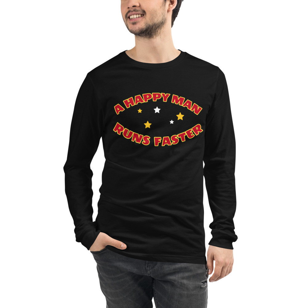 Unisex Long Sleeve Tee- A happy man runs faster