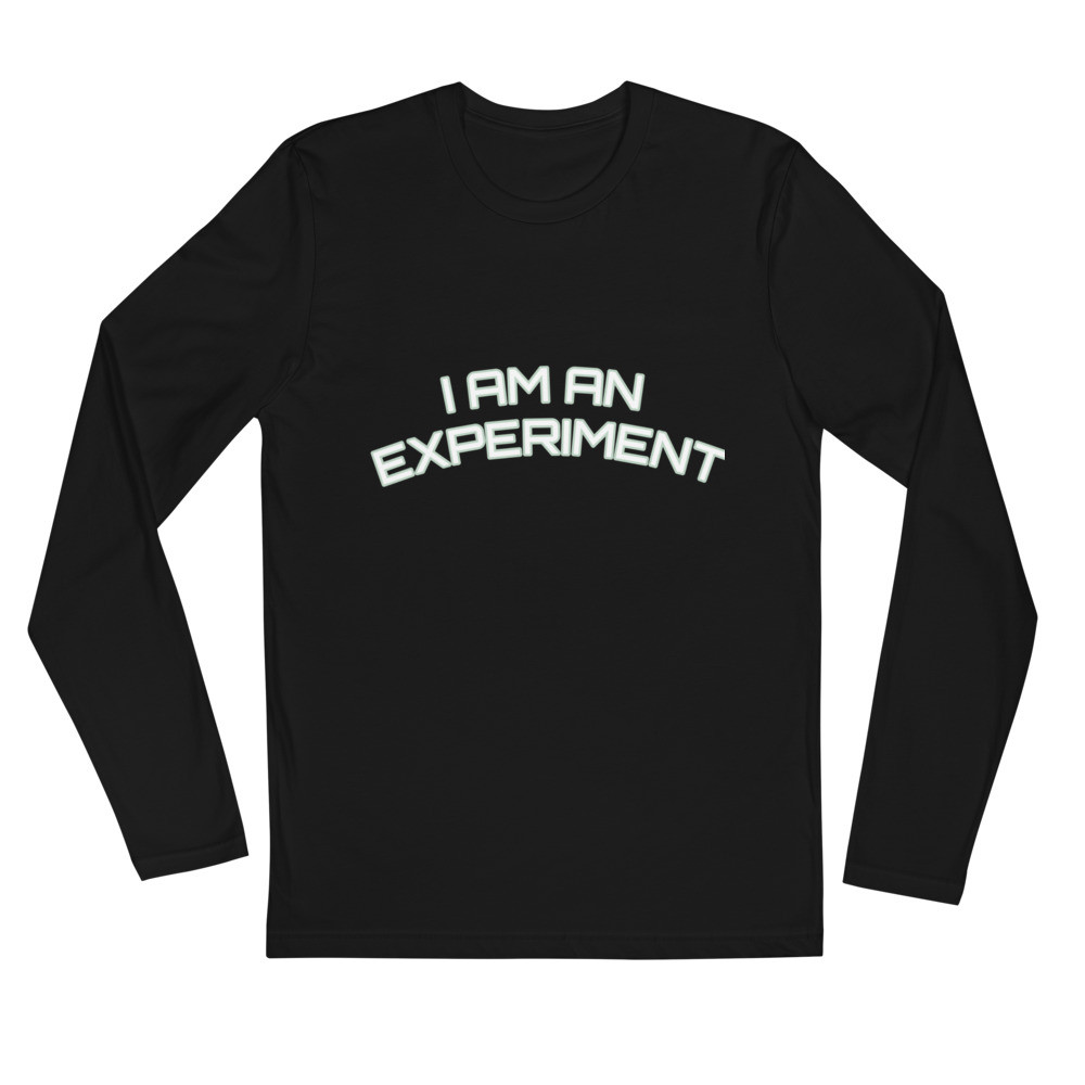 Long Sleeve Fitted Crew i AM AN EXPERIMENT PRINT