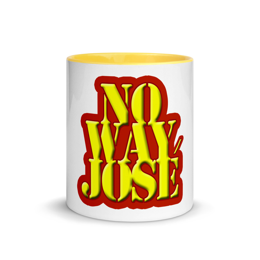 Mug NO WAY JOSE with Color Inside