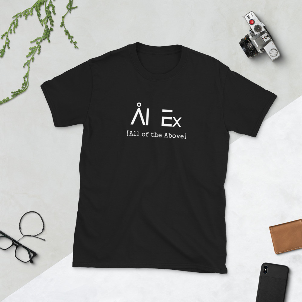 Al Ex / All of the Above Short-Sleeve Unisex T-Shirt