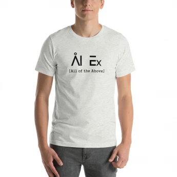 Al Ex All of the Above B Short-Sleeve Unisex T-Shirt