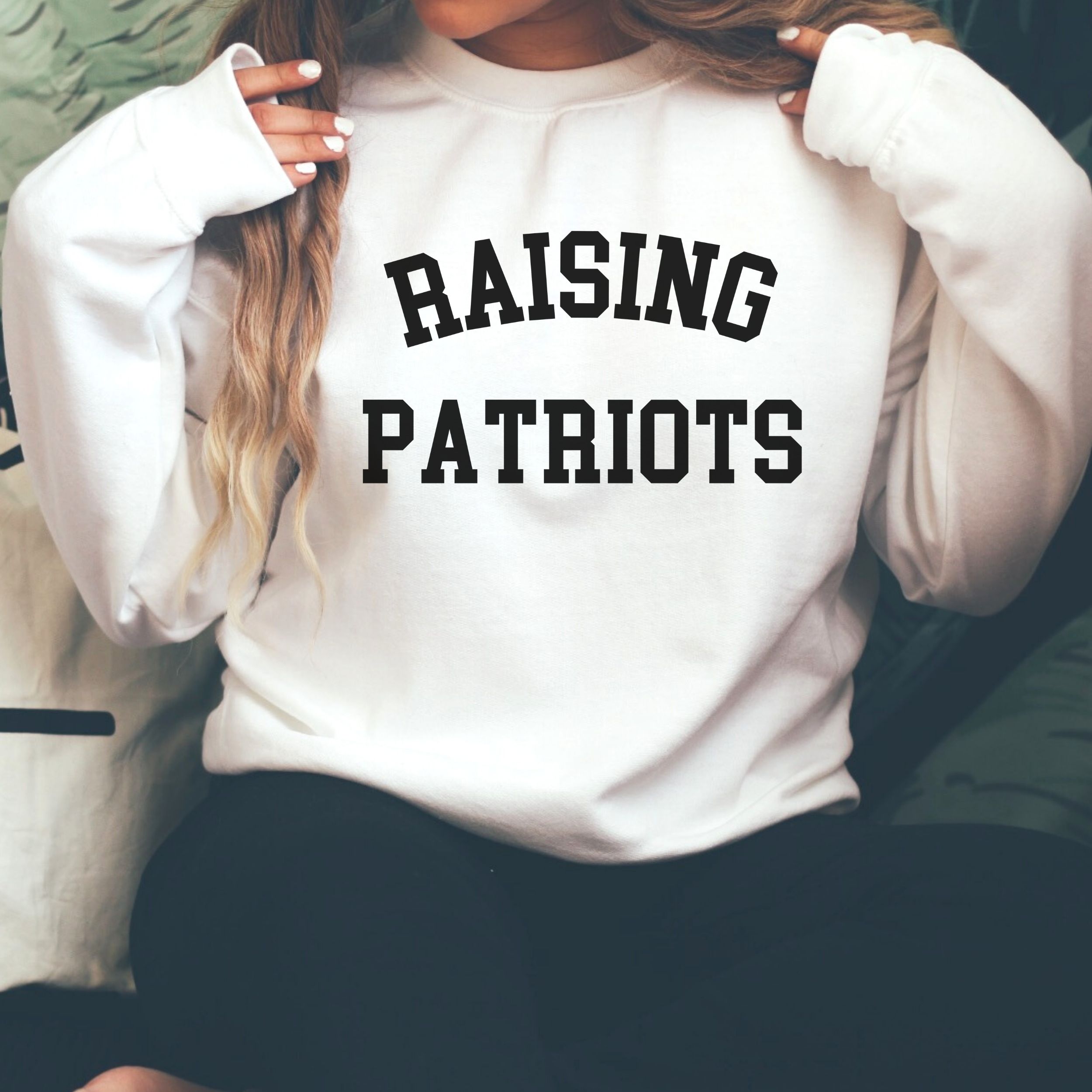 Raising Patriots Sweatshirt
