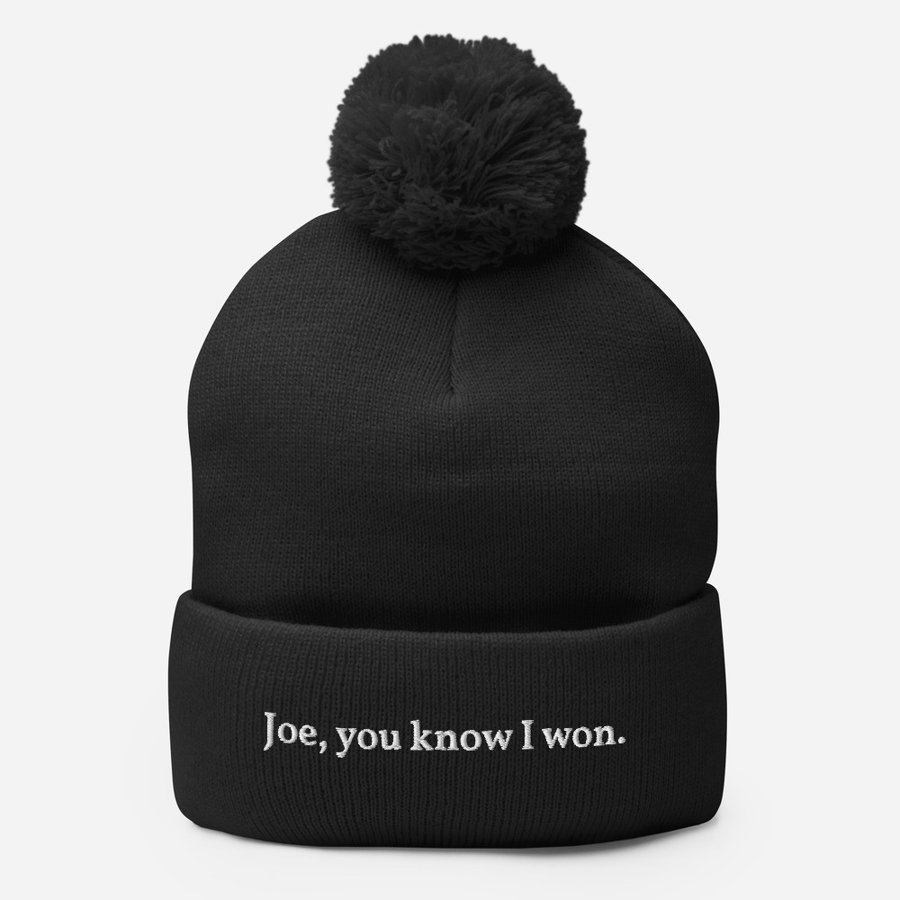 Joe, you know I won: Trump Pom-Pom Beanie