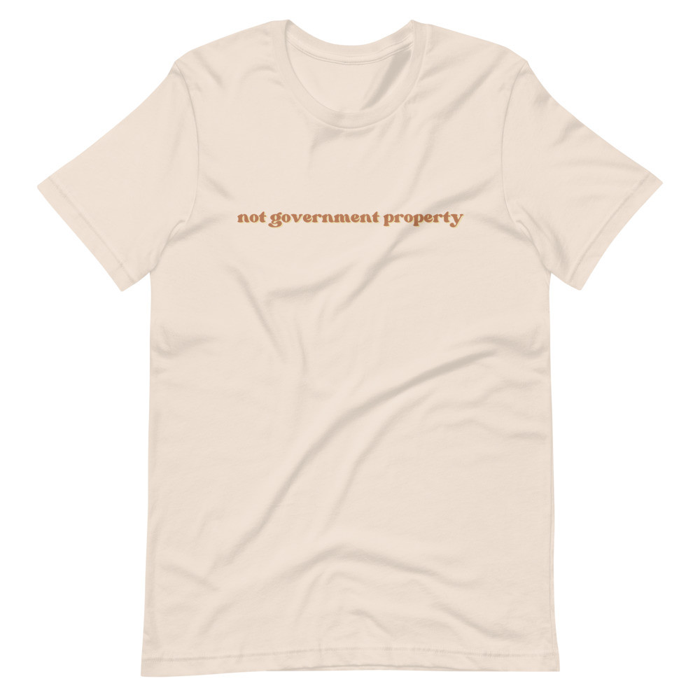Not Government Property Short-Sleeve Unisex T-Shirt