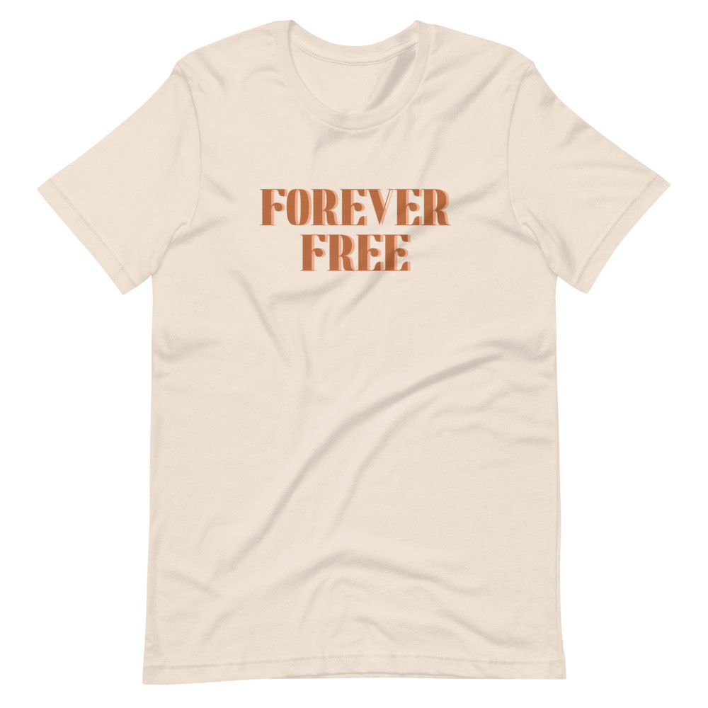 Forever Free Short-Sleeve Unisex T-Shirt