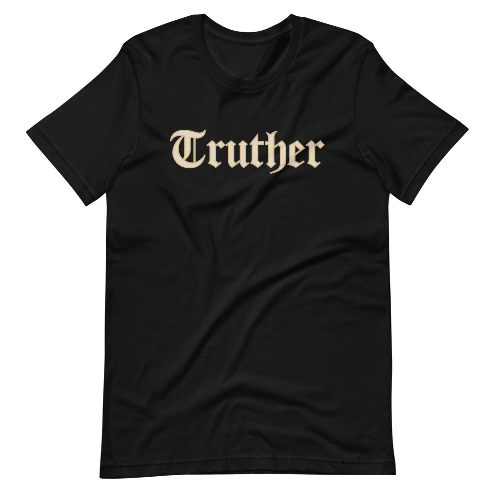 Truther Short-Sleeve Unisex T-Shirt
