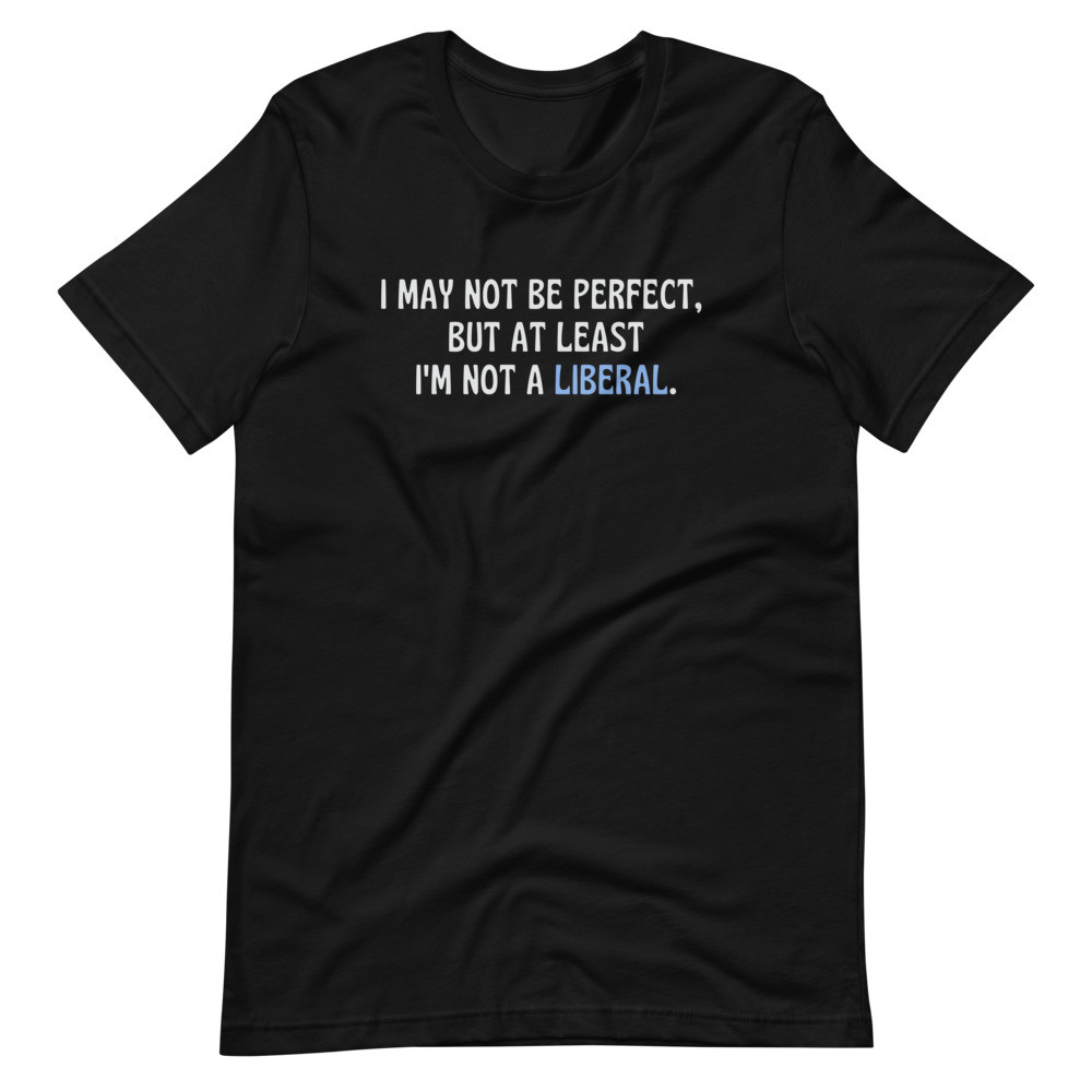 Not a Liberal Short-Sleeve Unisex T-Shirt