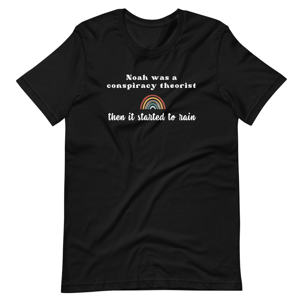 Noah was a conspiracy theorist Short-Sleeve Unisex T-Shirt