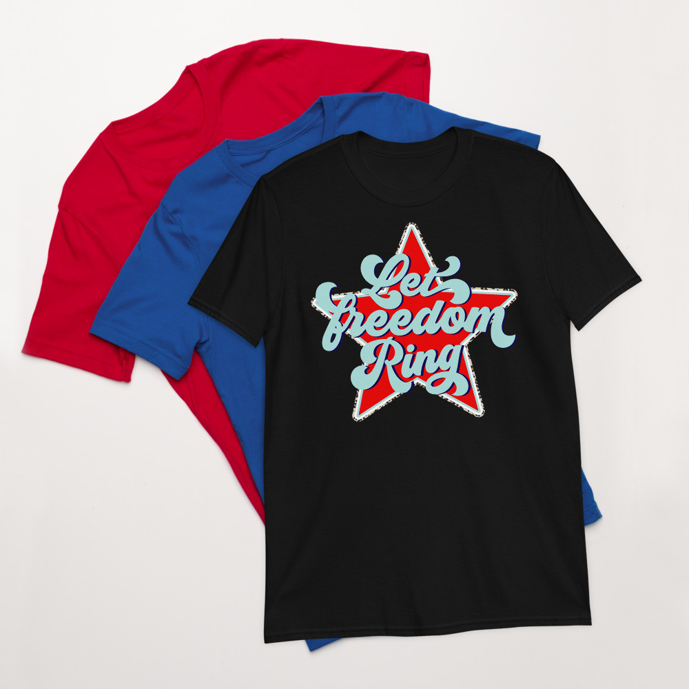 Let Freedom Ring Short-Sleeve Unisex T-Shirt