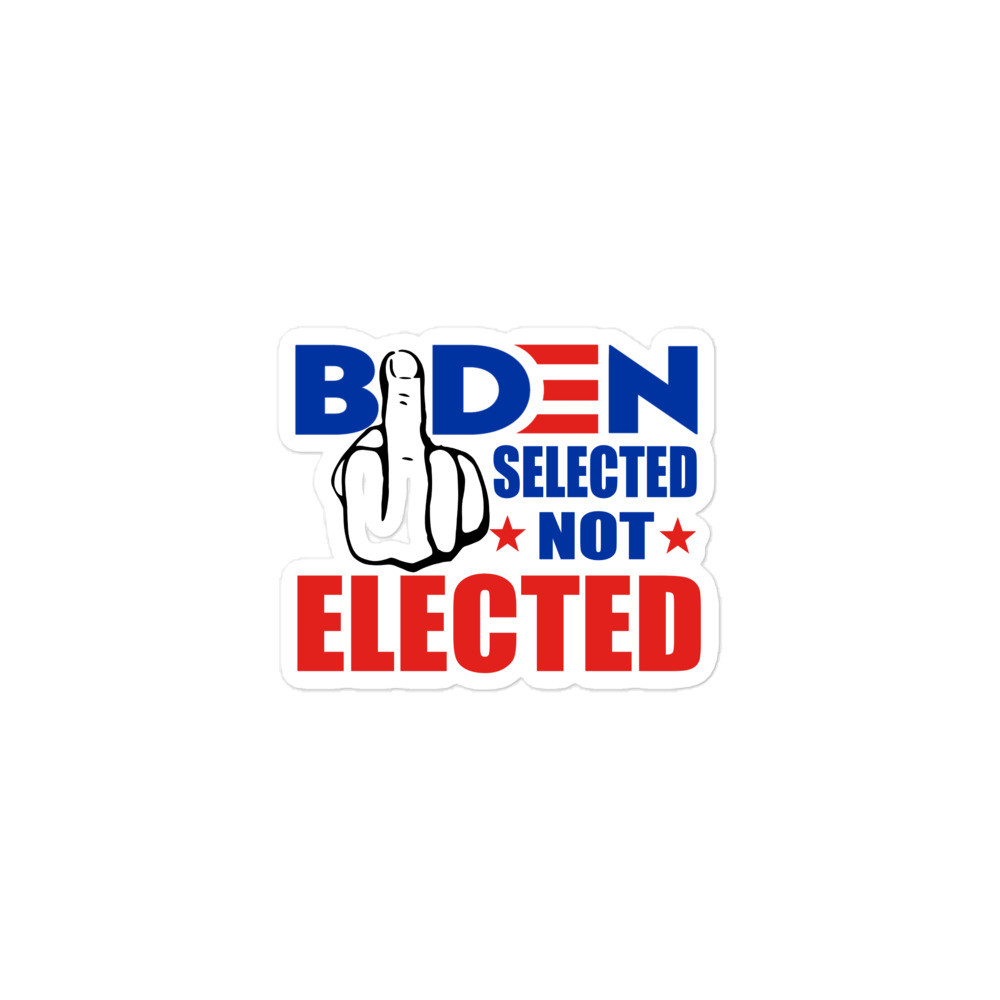 Biden Selected Not Elected Sticker
