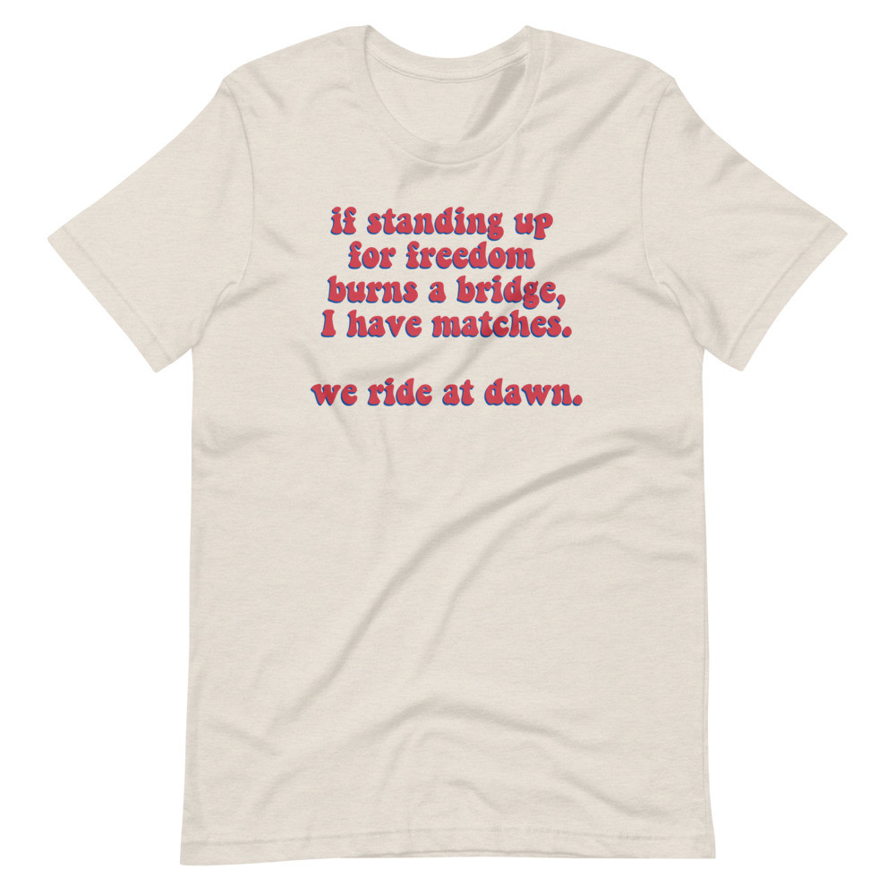 Standing up for freedom burns a bridge Short-Sleeve Unisex T-Shirt