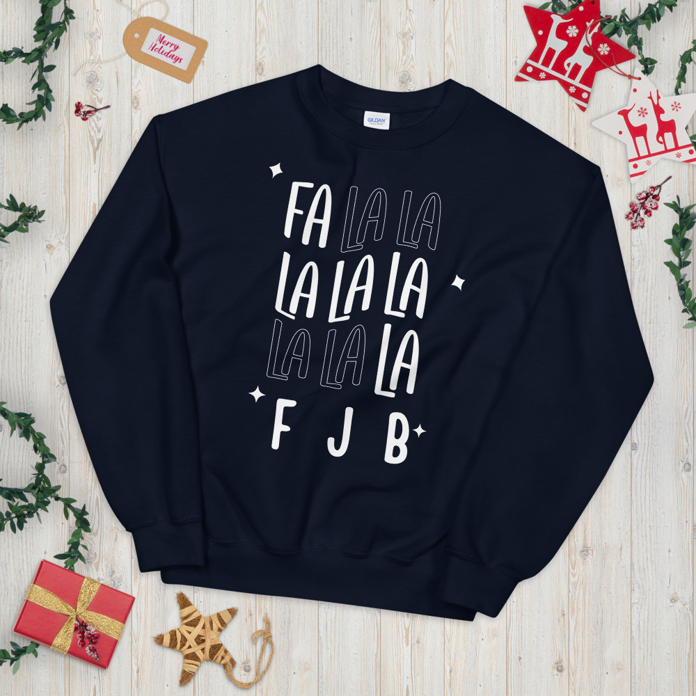 Fa la la FJB Unisex Sweatshirt (Dark Colors/White Text)