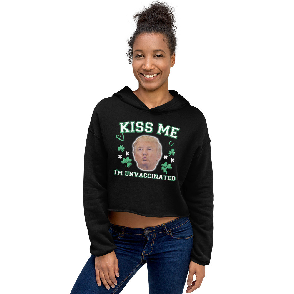 Kiss Me I'm Unvaccinated Crop Hoodie