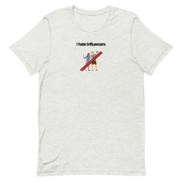 I hate Influencers T-Shirt