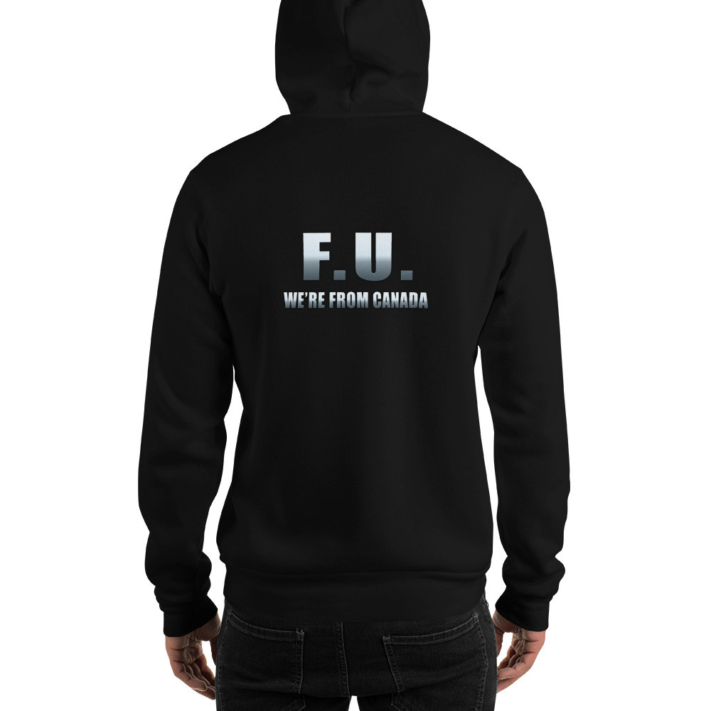 F.U. We're From Canada Hoodie