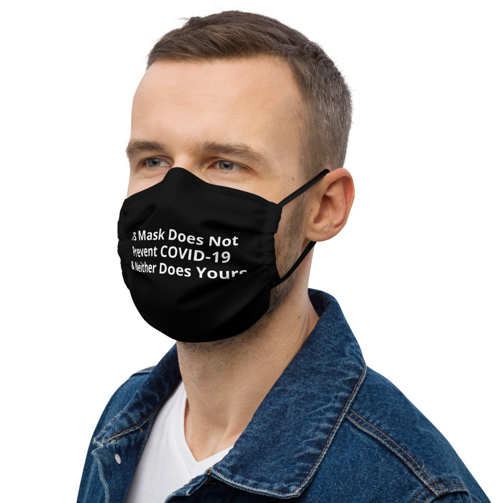 This Mask Does Not Prevent COVID-19 and Neither Does Yours.   color-Black 