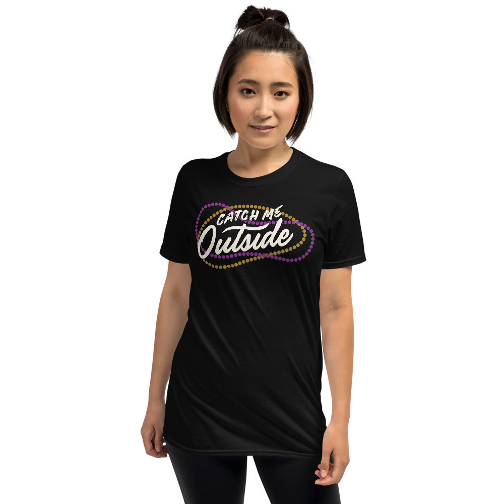 Catch Me Outside T-Shirt
