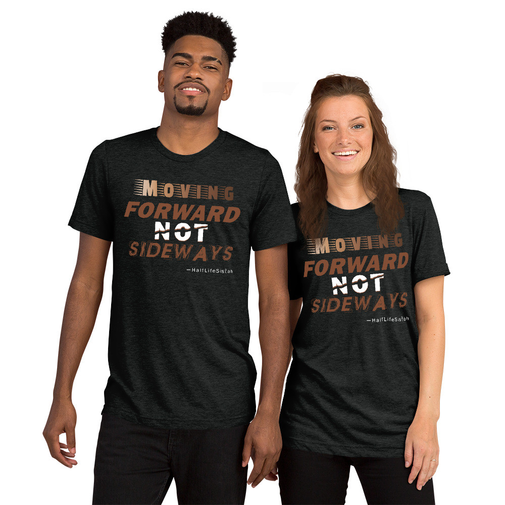 ''Moving Forward NOT Sideways'' Unisex Tri-Blend T-Shirt V1 - Mocha