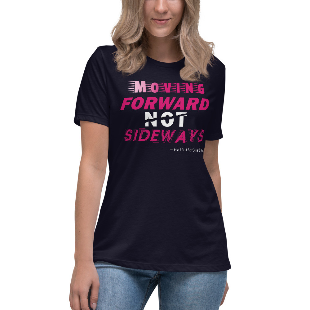 ''Moving Forward NOT Sideways'' Women's Relaxed T-Shirt V1 - HotPink