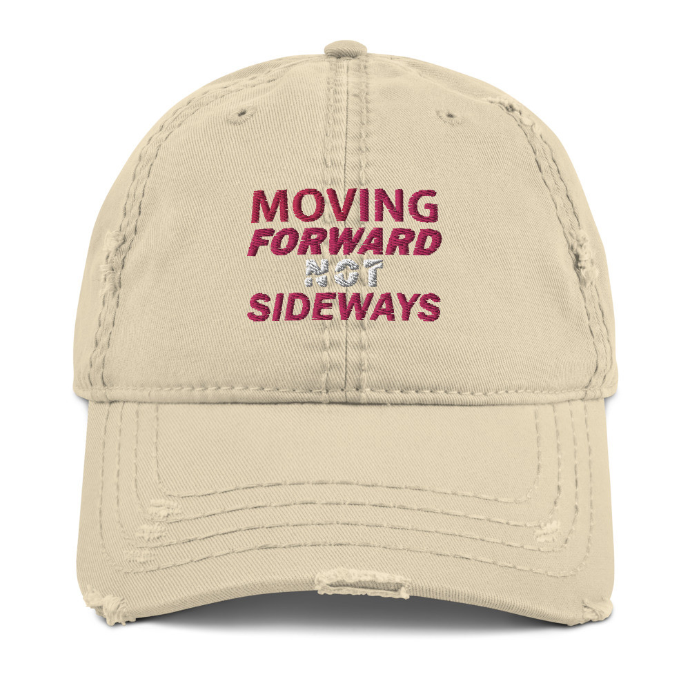 ''Moving Forward NOT Sideways'' Distressed Embroidered Dad Hat V1 - HotPink