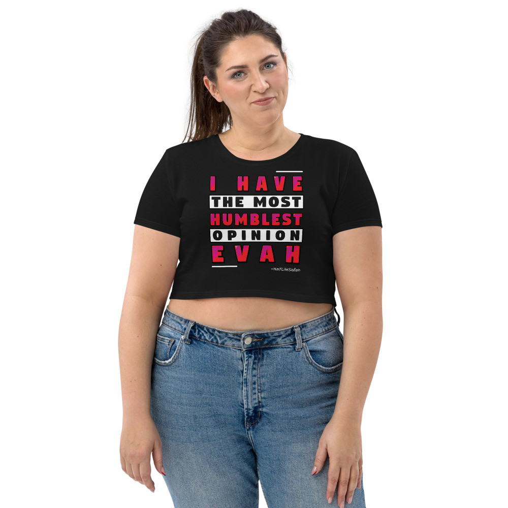 ''Humblest Opinion'' V1 - Organic Crop Top - RazzaTaz