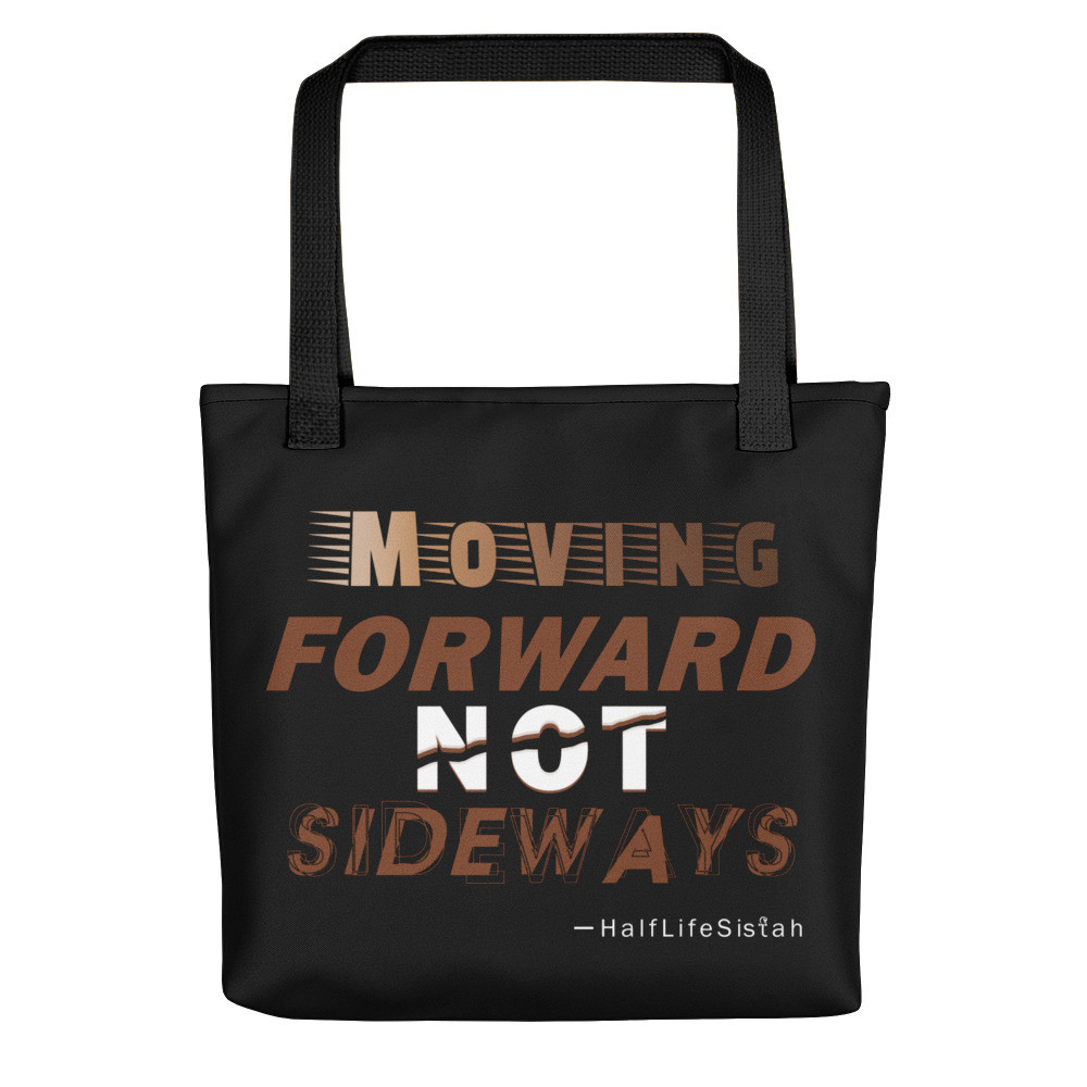 ''Moving Forward NOT Sideways'' Tote Bag V1 - Mocha