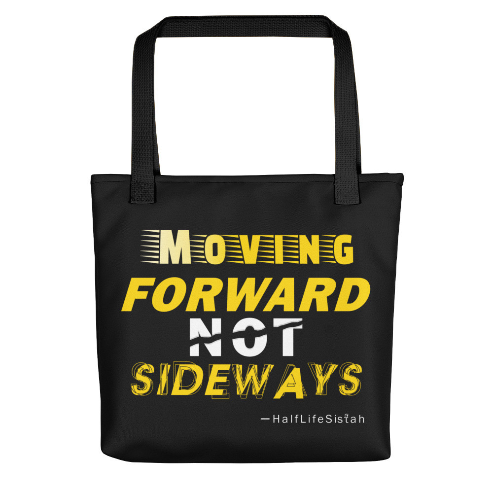 ''Moving Forward NOT Sideways'' Tote Bag V1 - Yhelloh