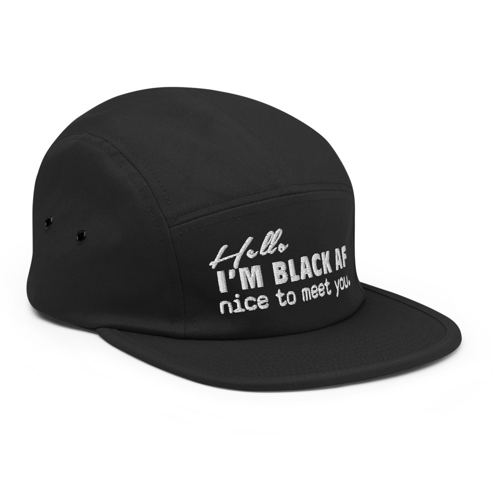 Helo, I'm Black AF - Five Panel Cap - WT