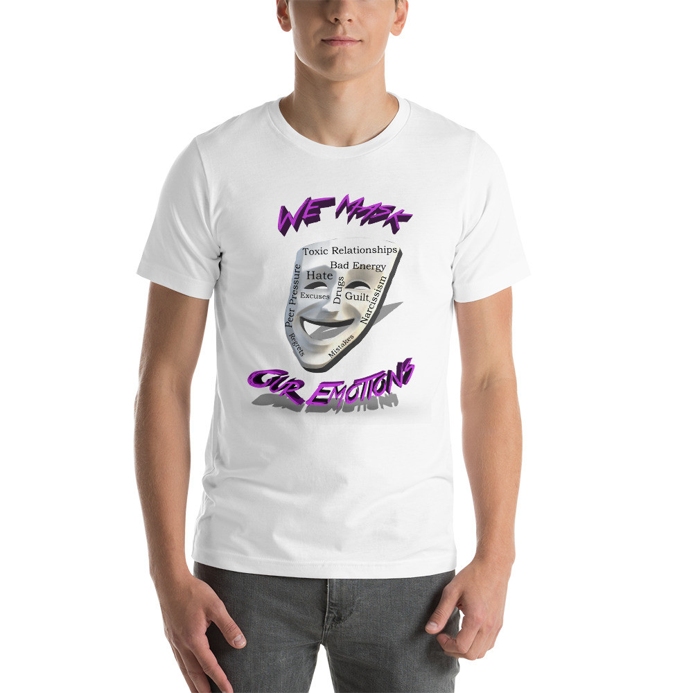 We Mask Our Emotions Unisex T-Shirt