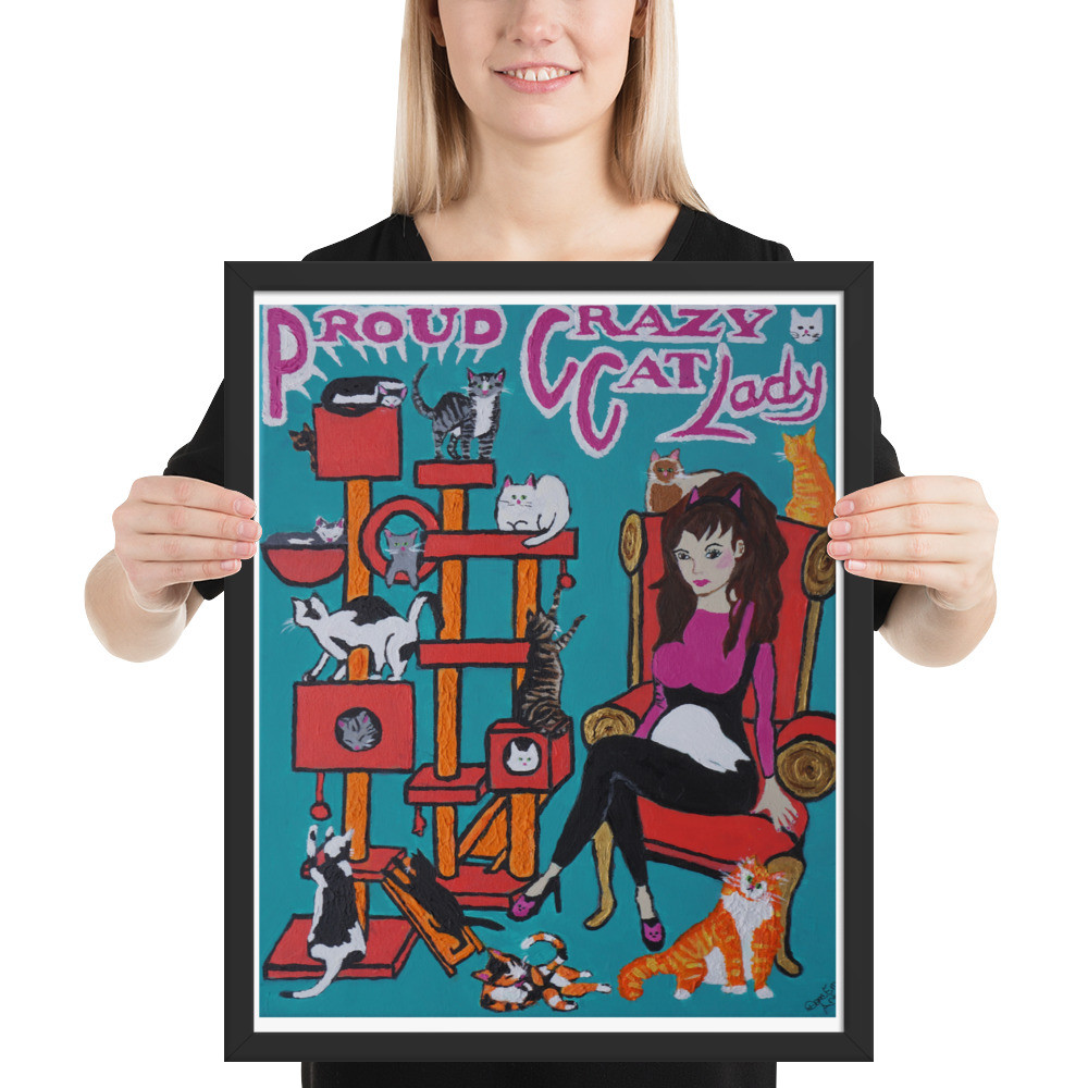 16x20 Proud Crazy Cat Lady Framed poster art