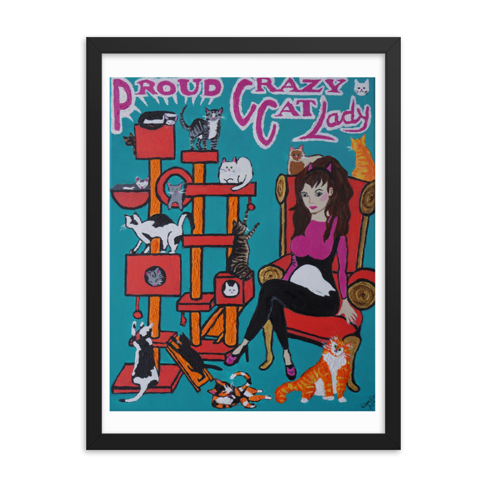 18x24 Proud Crazy Cat Lady Framed poster art
